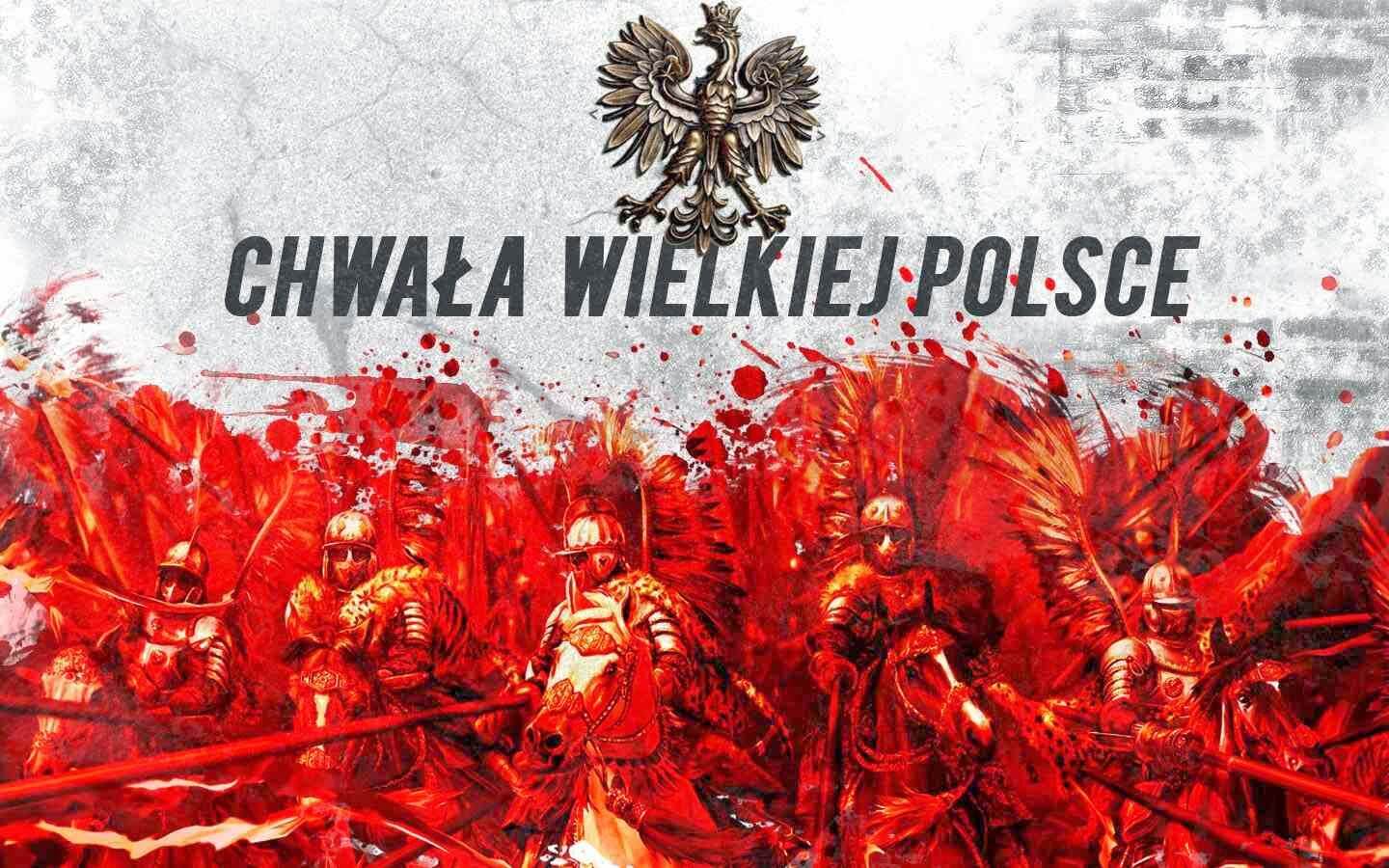 chwała wielkiej Polsce!